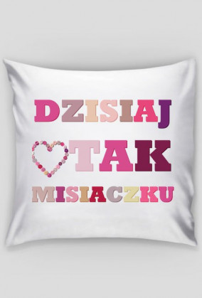 Dzisiaj tak misiaczku