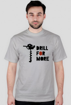 Drill for more