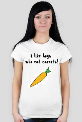 I like boys who eat carrots!