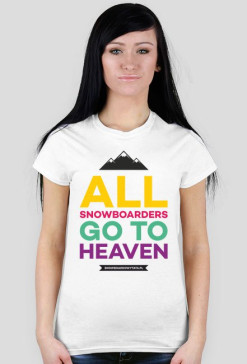 Koszulka damska - ALL SNOWBOARDERS GO TO HEAVEN
