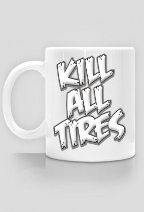 kill all tires kubek