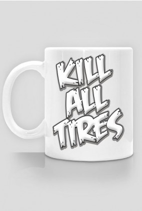 kill all tires kubek
