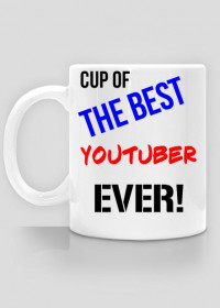 YOUTUBER CUP - BEST YOUTUBER EVER
