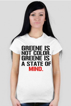 Greene is a state of MIND.