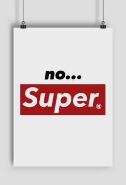 NO SUPER PLAKAT