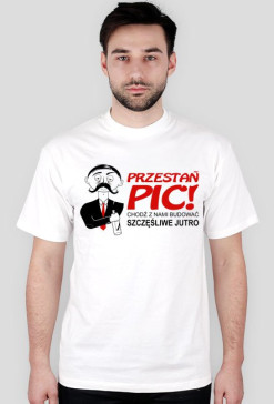Przestań Pić - Koszulka Męska