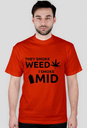 They smoke weed, I smoke mid