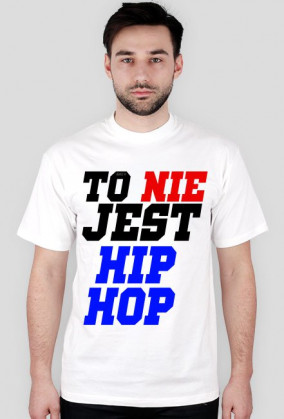 TO NIE JEST HIP-HOP MĘSKA