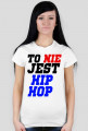 TO NIE JEST HIP-HOP DAMSKA