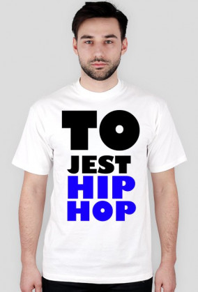 TO JEST HIP-HOP MĘSKA