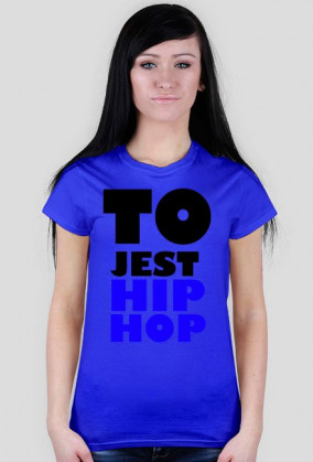 TO JEST HIP-HOP DAMSKA