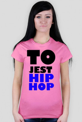 TO JEST HIP-HOP DAMSKA