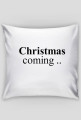 Poduszka "christmas coming"