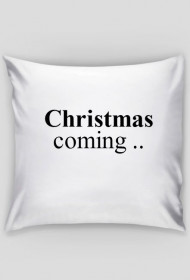 Poduszka "christmas coming"