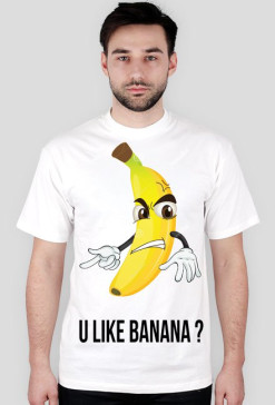 Koszulka : U Like Banana ?