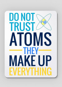 Don't trust atoms - podkładka chemiczna