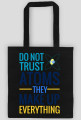Don't trust atoms - torba chemiczna