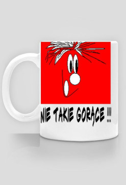 Kubek-Nie takie gorące!!!