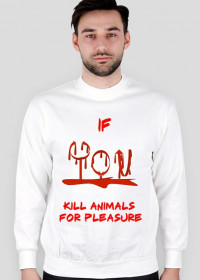 If you kill animals dla mężczyzn