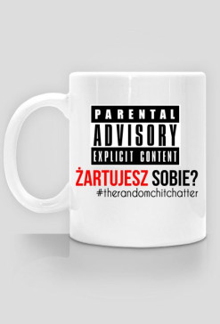Kubek ŻARTUJESZ SOBIE?