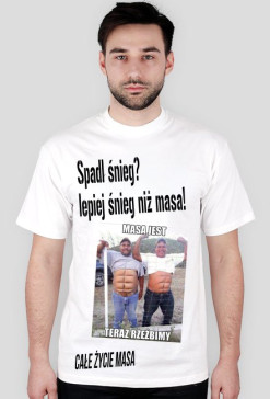Cale życie masa!