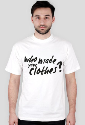 Who made your Clothes ?