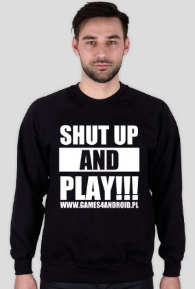 SHUT UP AND PLAY