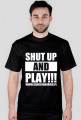 SHUT UP AND PLAY