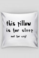 Poduszka not for cry