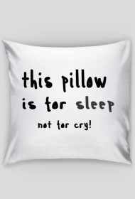 Poduszka not for cry