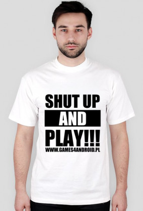 SHUT UP AND PLAY