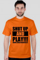 SHUT UP AND PLAY