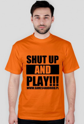 SHUT UP AND PLAY