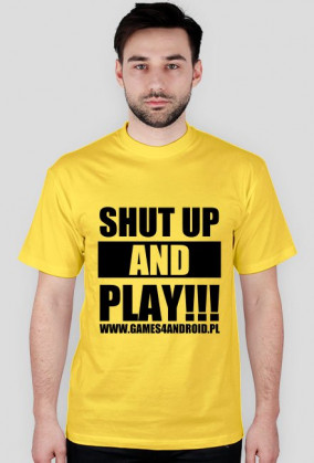 SHUT UP AND PLAY