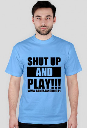 SHUT UP AND PLAY