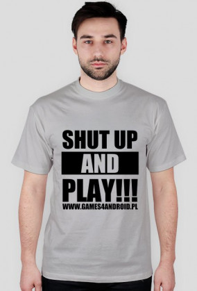 SHUT UP AND PLAY