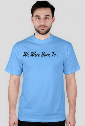 We Were Born To Die