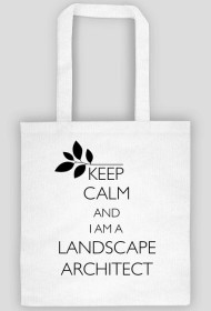 Keep Calm and I am a Landscape Architect