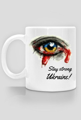 Stay strong Ukraine!