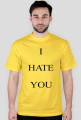 I HATE YOU