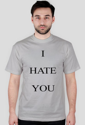 I HATE YOU