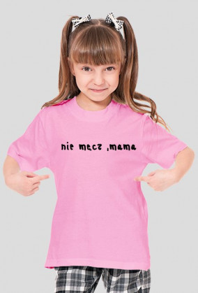 nie męcz mama