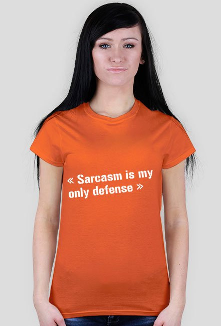 Sarcasm is my only defense