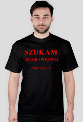 Koszulka Szukam drugiej połówki