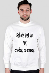 koszulka ,,Szkoła jest jak WC...''