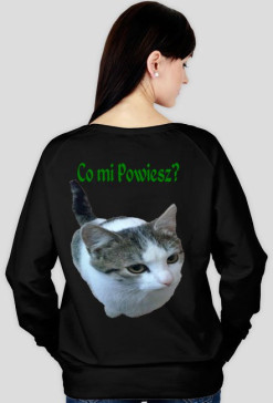 Bluza damska Co mi powiesz? Bez kaptura