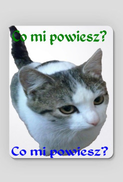 Podkładka pod mysz Co mi powiesz?
