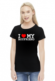 I love my boyfriend - koszulka czarna