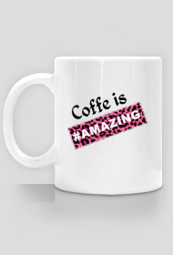COFFE IS AMAZING