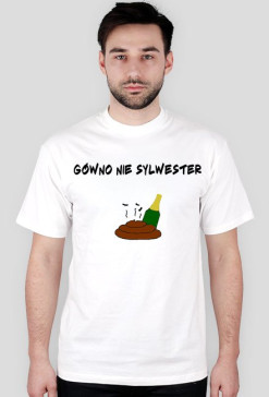 Koszulka "Gówno nie sylwester"
